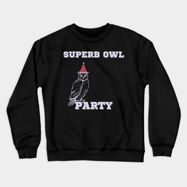 Superb Owl Party Crewneck Sweatshirt by nakarada_shop